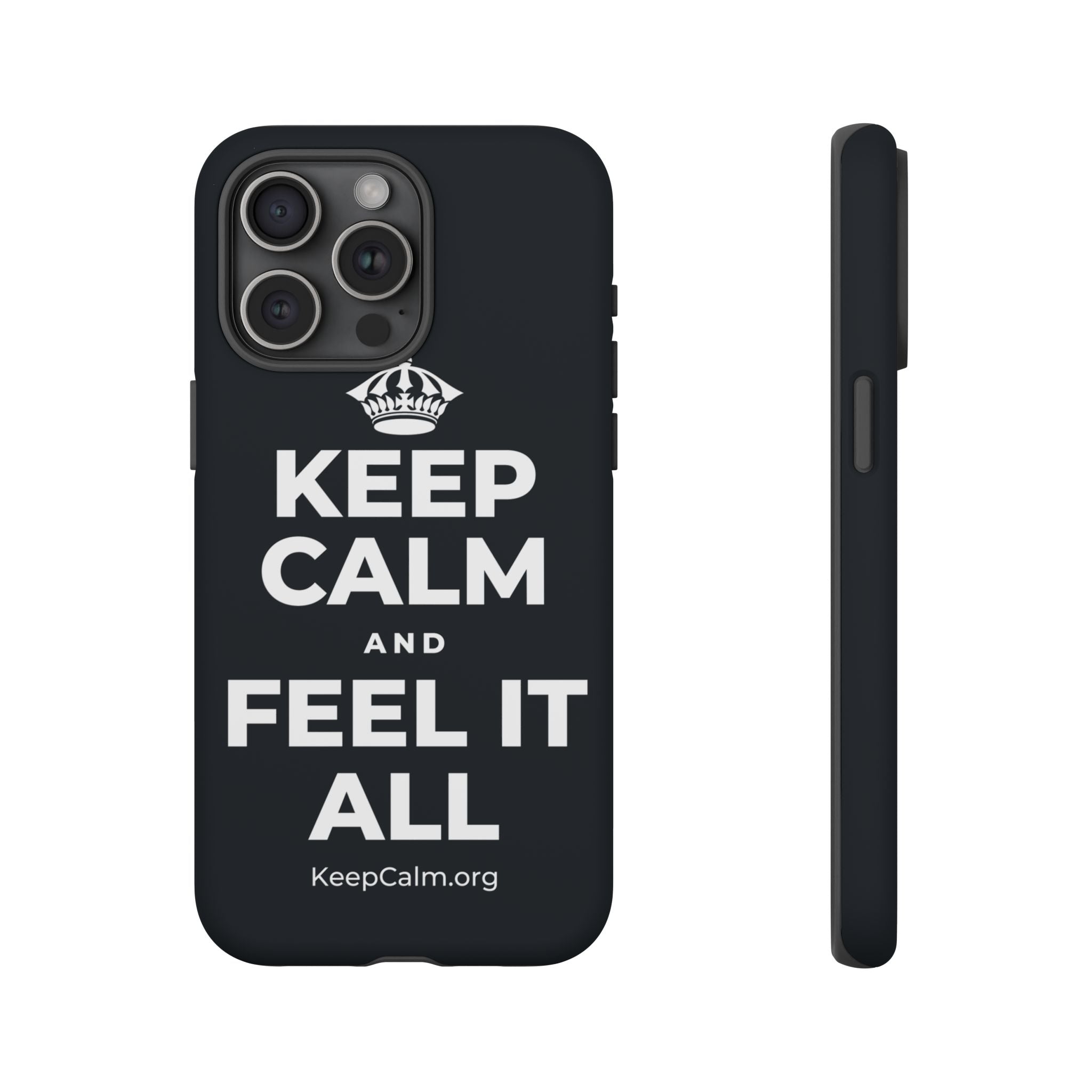 KEEP CALM AND FEEL IT ALL Phone Case (Dark)