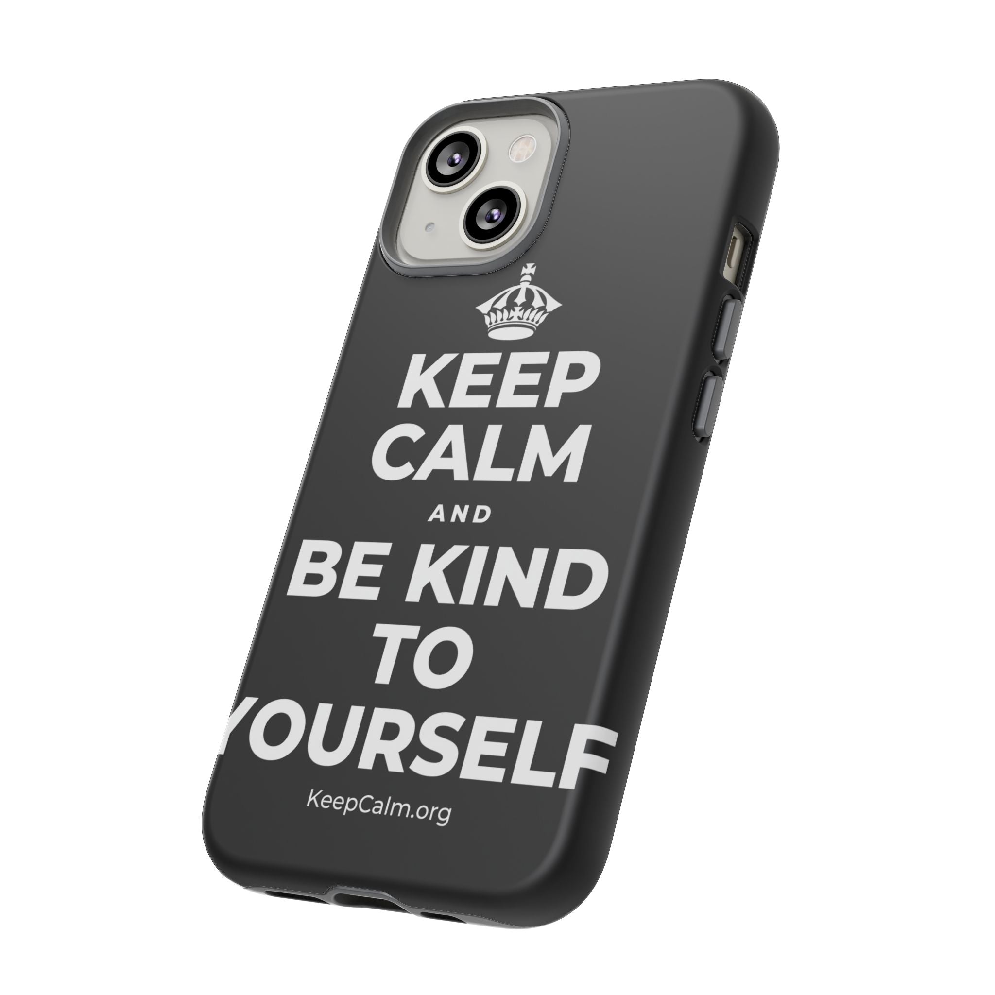 KEEP CALM AND BE KIND TO YOURSELF Phone Case