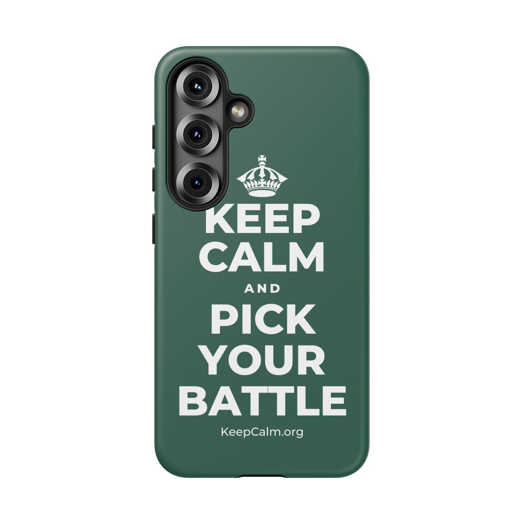 KEEP CALM AND PICK YOUR BATTLE Phone Case