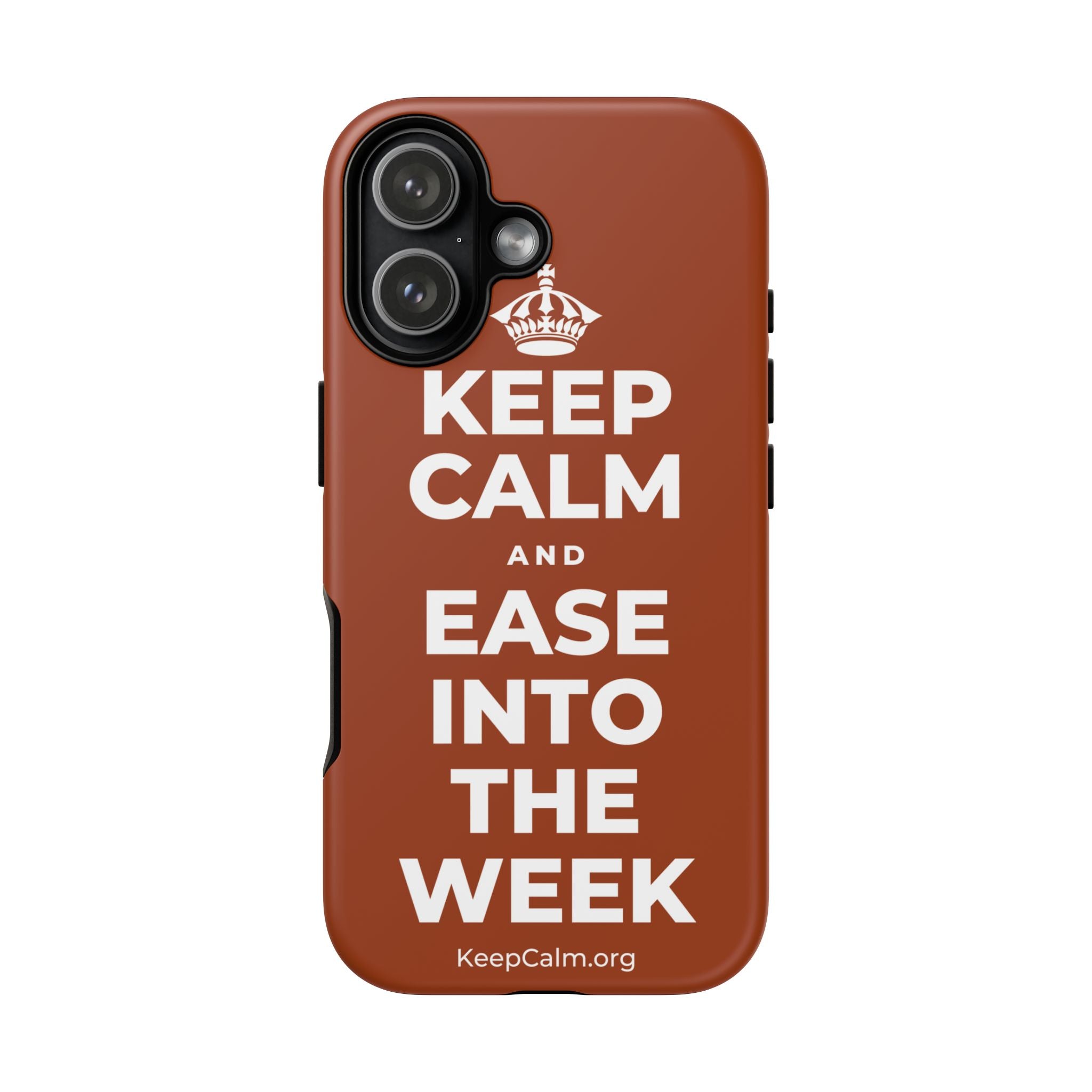KEEP CALM AND EASE INTO THE WEEK Phone Case