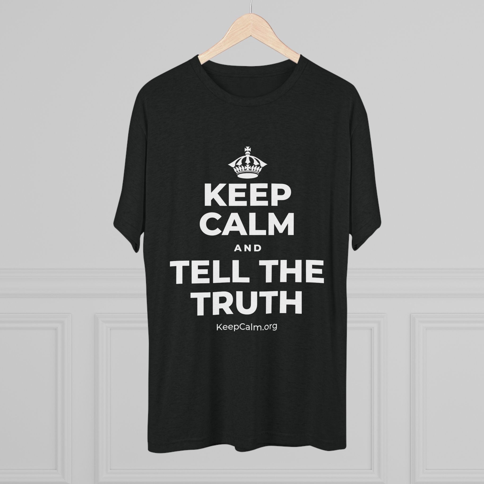 KEEP CALM AND TELL THE TRUTH Tri-Blend Tee
