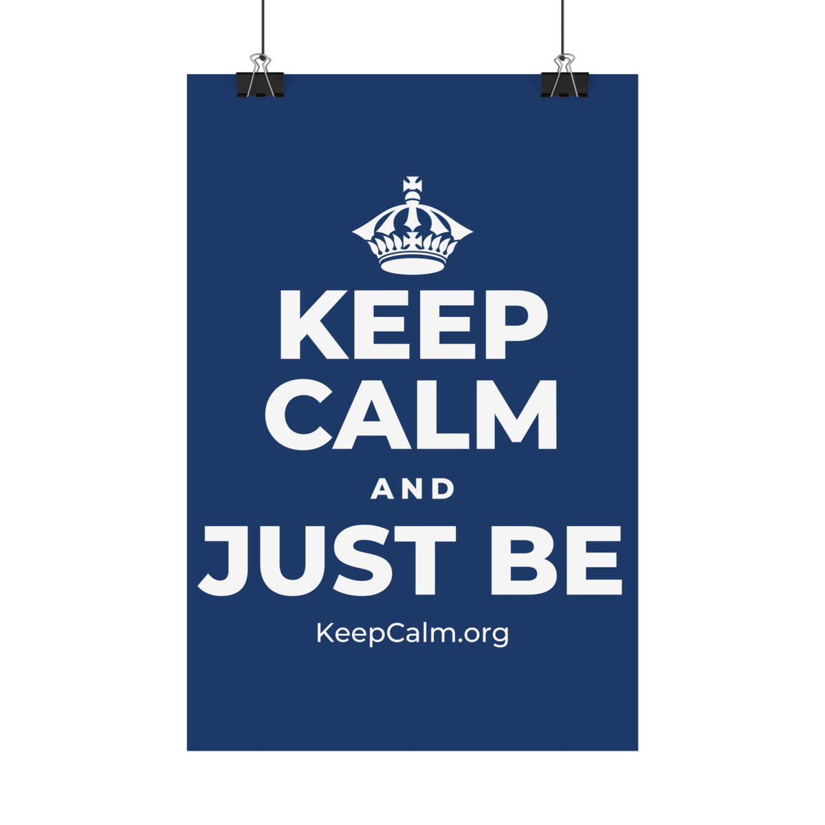 KEEP CALM AND JUST BE Satin Poster