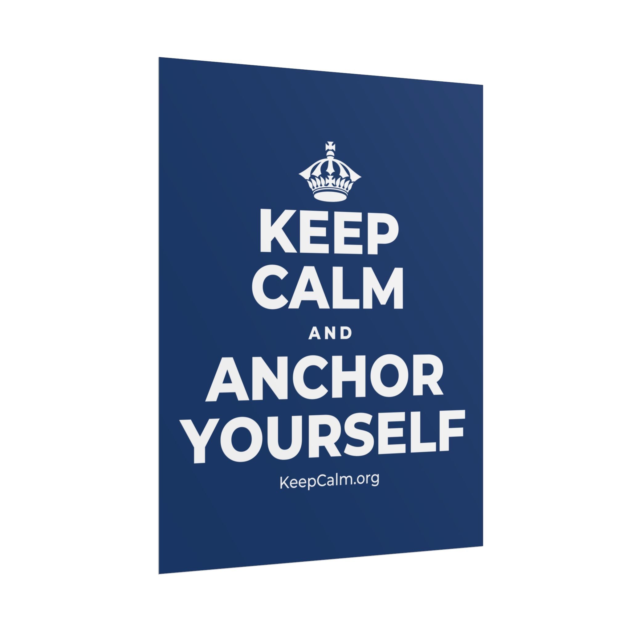 KEEP CALM AND ANCHOR YOURSELF Poster