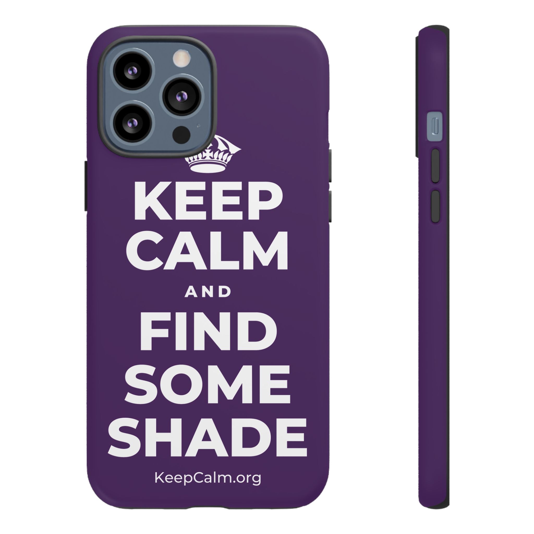 KEEP CALM AND FIND SOME SHADE Phone Case