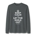 KEEP CALM AND LET THE SMILE OUT Long Sleeve Tee