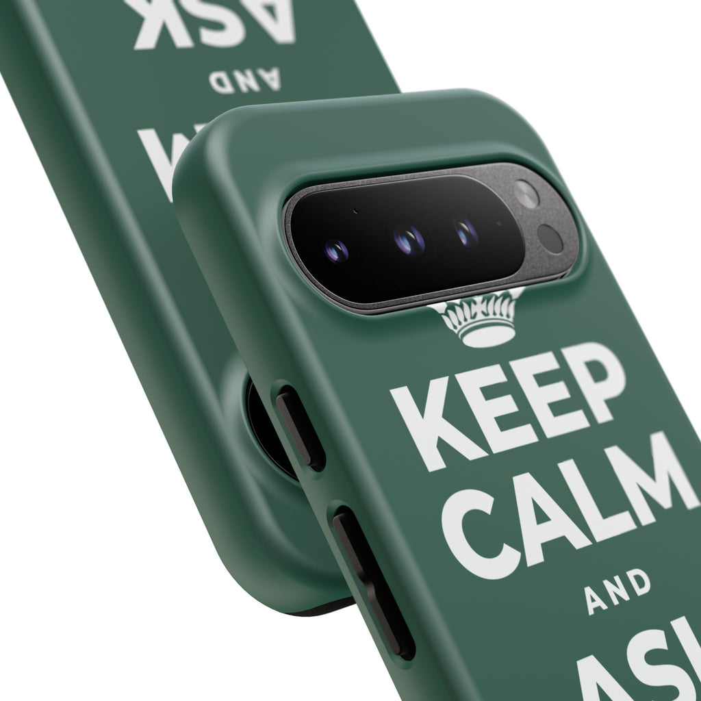 KEEP CALM AND ASK FOR HELP Phone Case