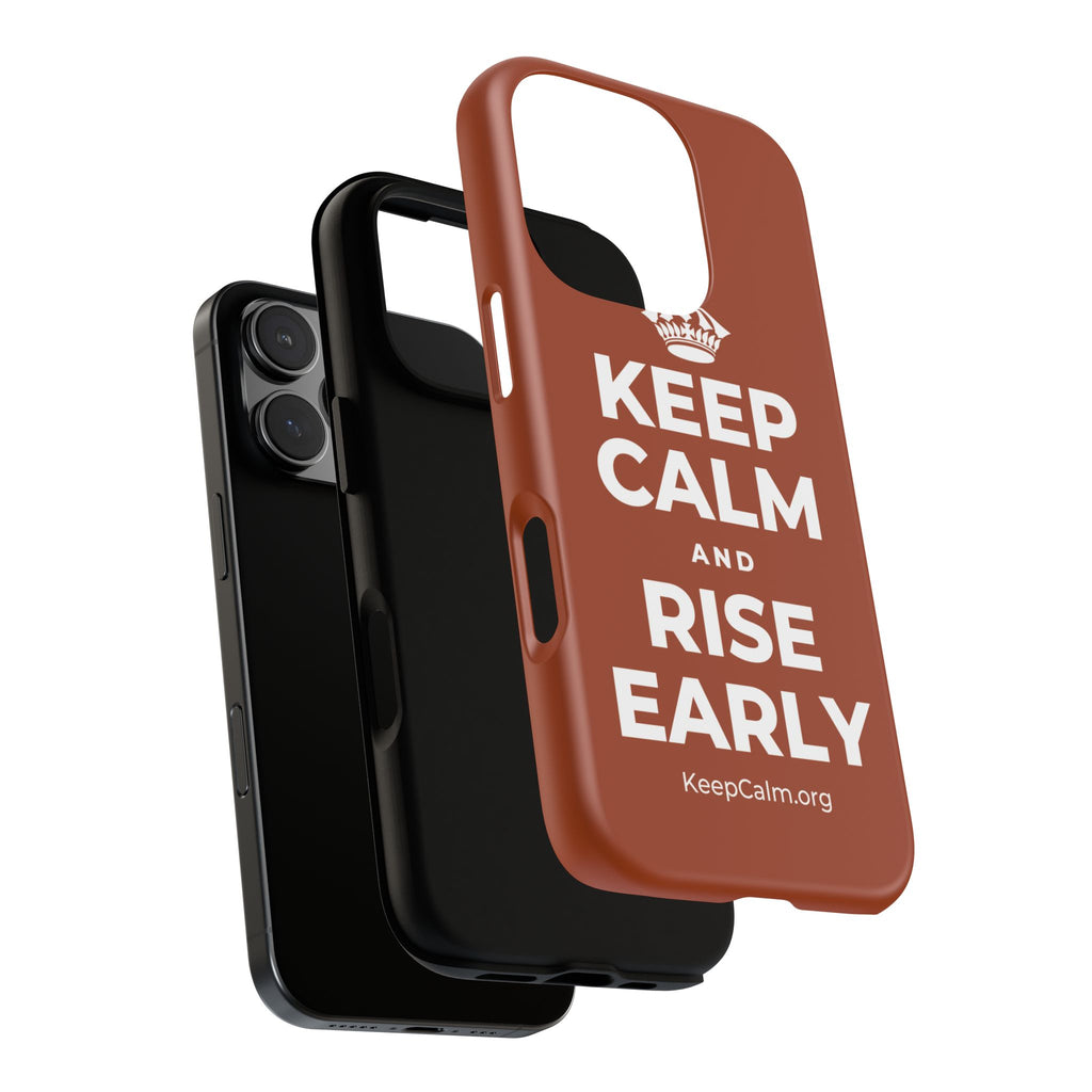 KEEP CALM AND RISE EARLY Phone Case