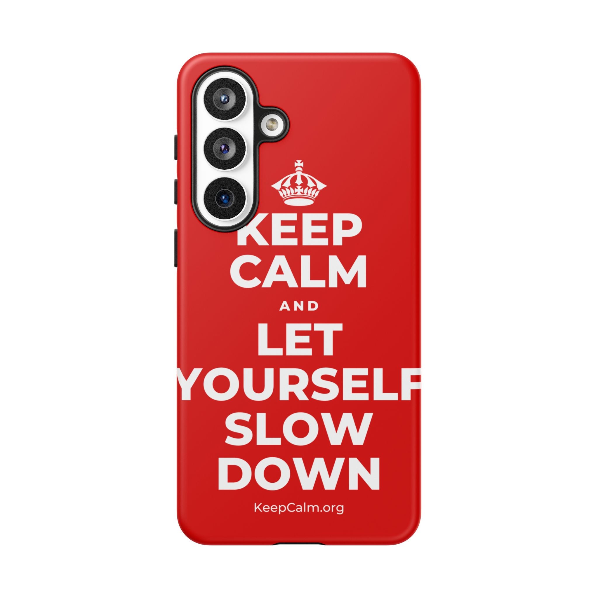 KEEP CALM AND LET YOURSELF SLOW DOWN Phone Case
