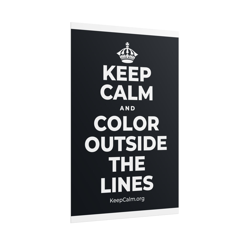 KEEP CALM AND COLOR OUTSIDE THE LINES Poster (Dark)