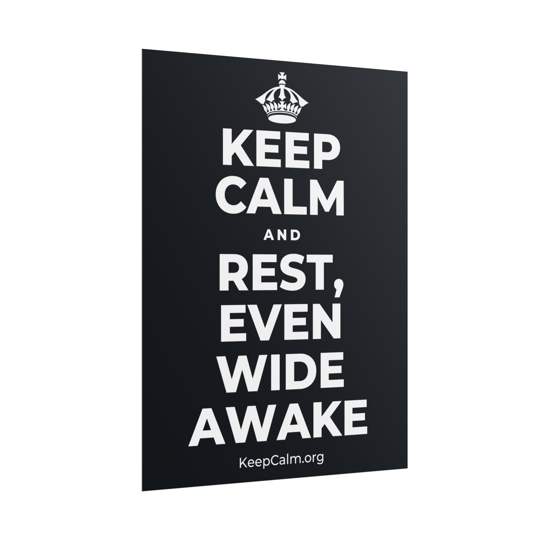 KEEP CALM AND REST, EVEN WIDE AWAKE Poster (Dark)