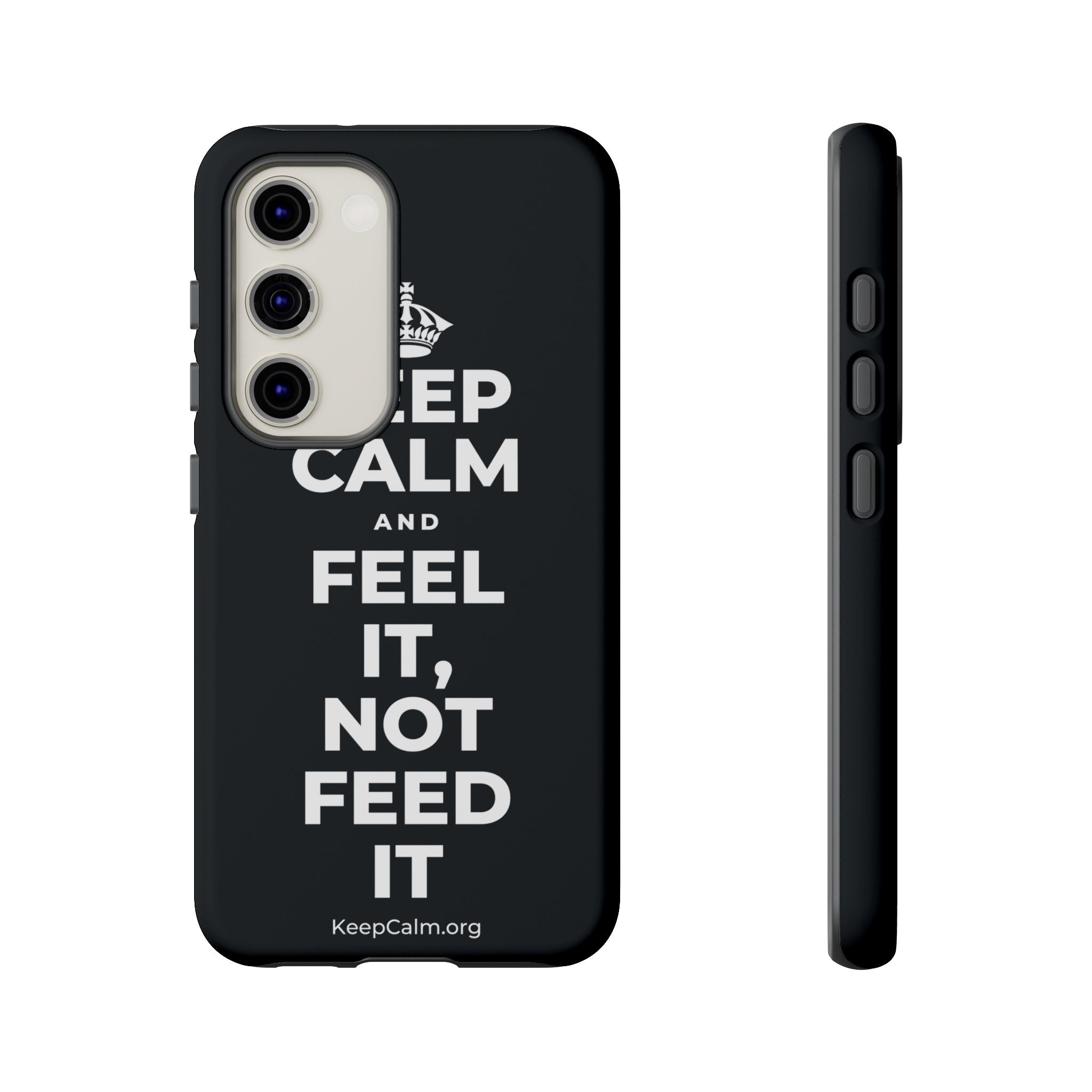 KEEP CALM AND FEEL IT, NOT FEED IT Phone Case (Dark)