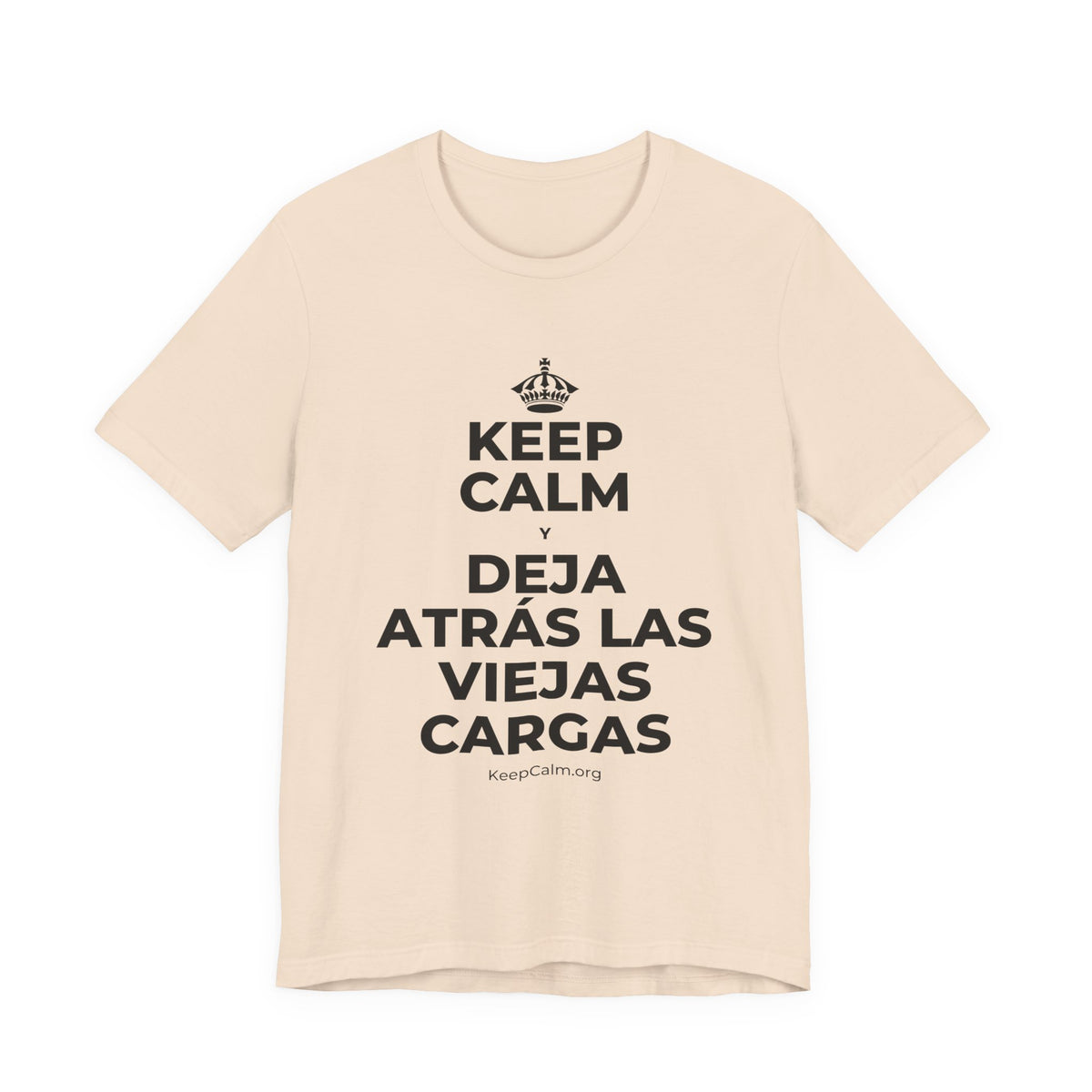KEEP CALM Y DEJA ATRÁS LAS VIEJAS CARGAS T-Shirt (Soft Cream–Heather Mauve)