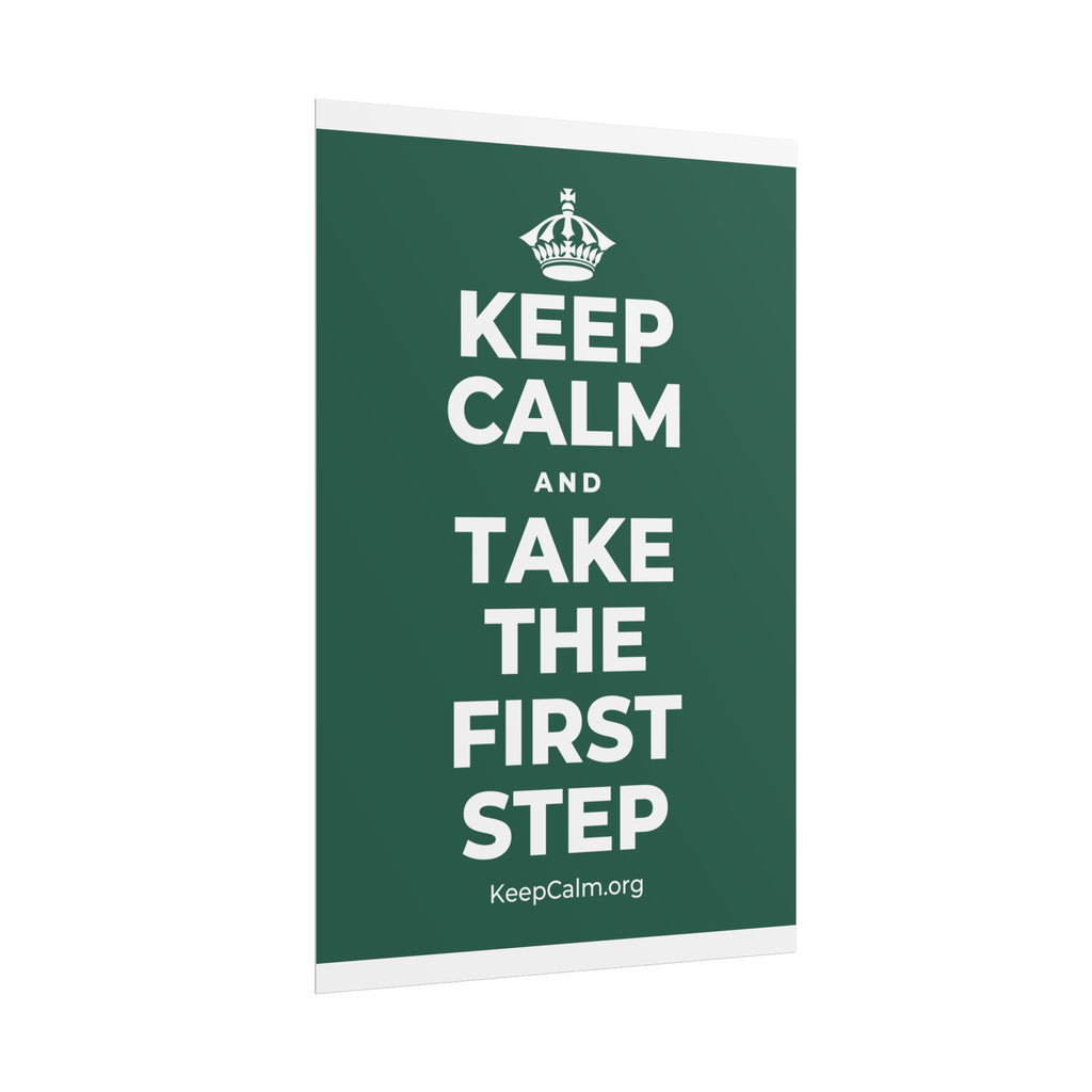 KEEP CALM AND TAKE THE FIRST STEP Poster