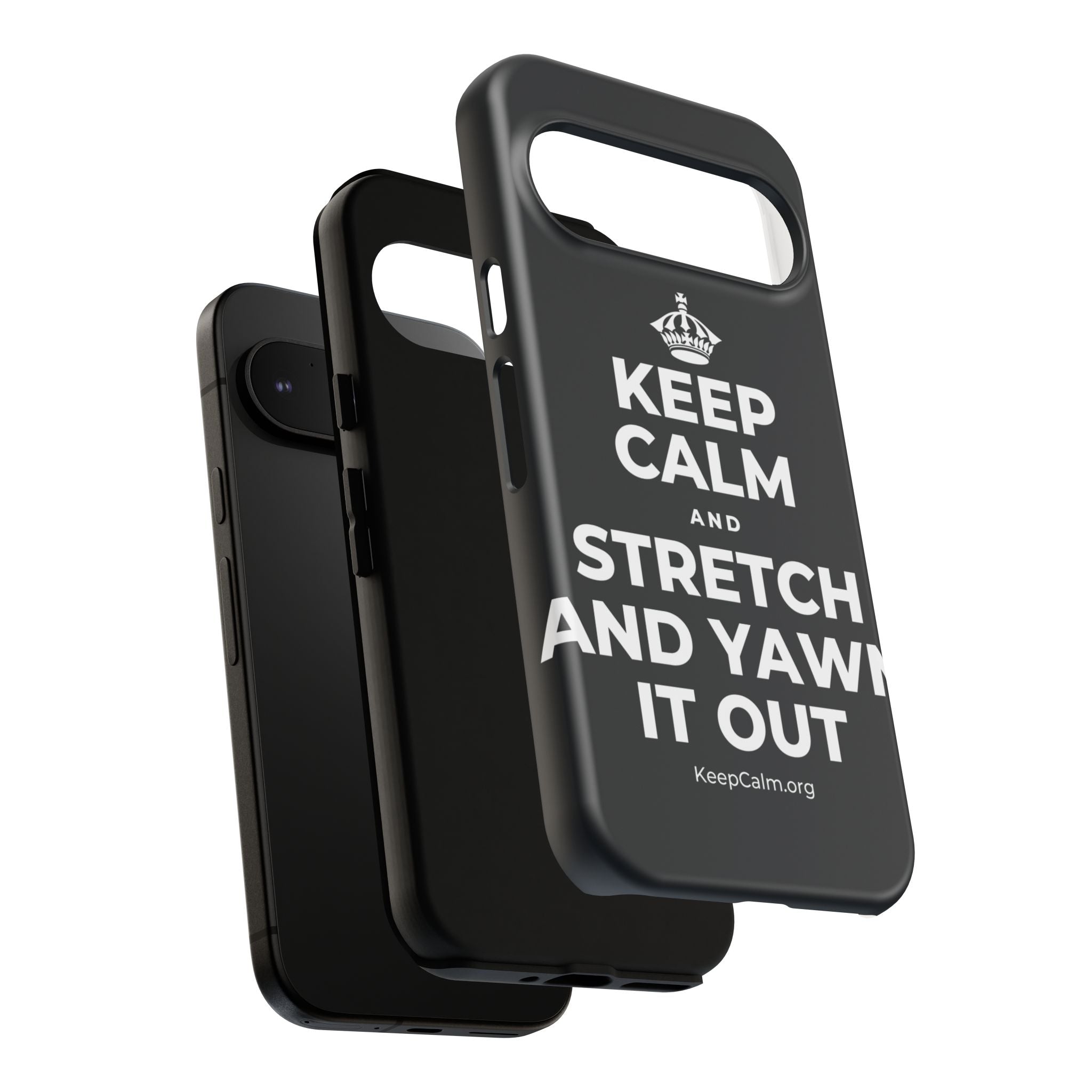KEEP CALM AND STRETCH AND YAWN IT OUT Phone Case (Dark)