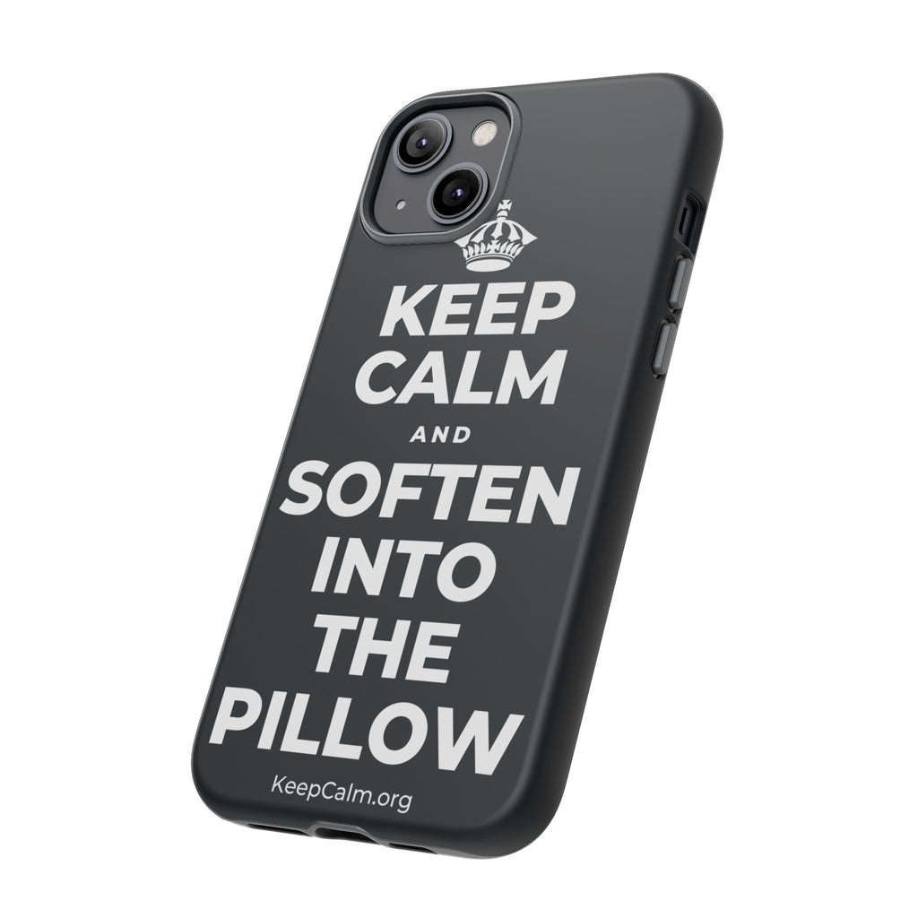 KEEP CALM AND SOFTEN INTO THE PILLOW Phone Case (Dark)