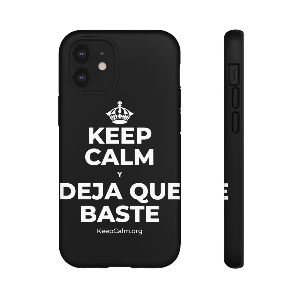 KEEP CALM Y DEJA QUE BASTE Phone Case