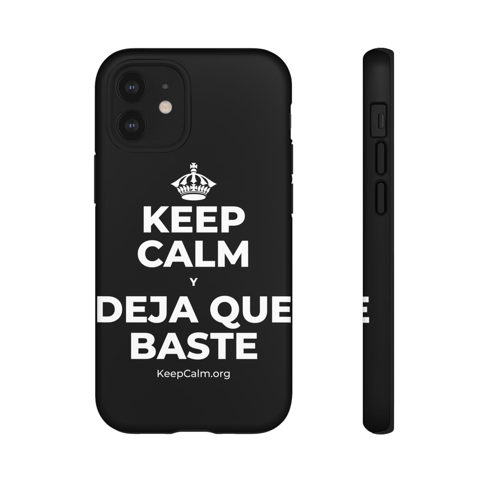 KEEP CALM Y DEJA QUE BASTE Phone Case
