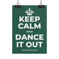 KEEP CALM AND DANCE IT OUT Poster