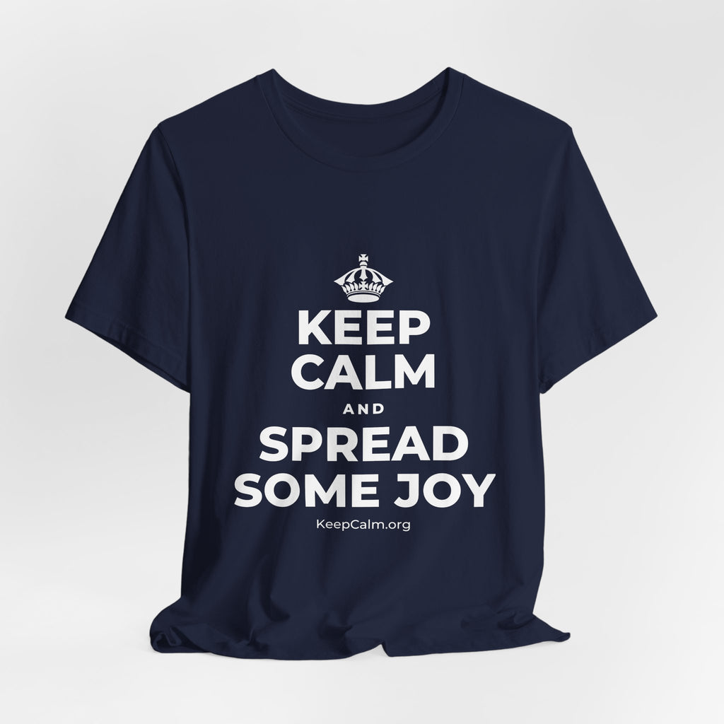 KEEP CALM AND SPREAD SOME JOY T-Shirt (White–Asphalt)