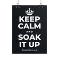 KEEP CALM AND SOAK IT UP Poster (Dark)