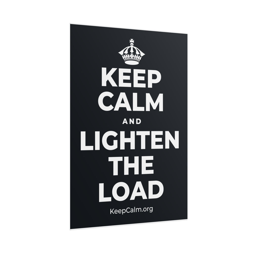 KEEP CALM AND LIGHTEN THE LOAD Poster (Dark)