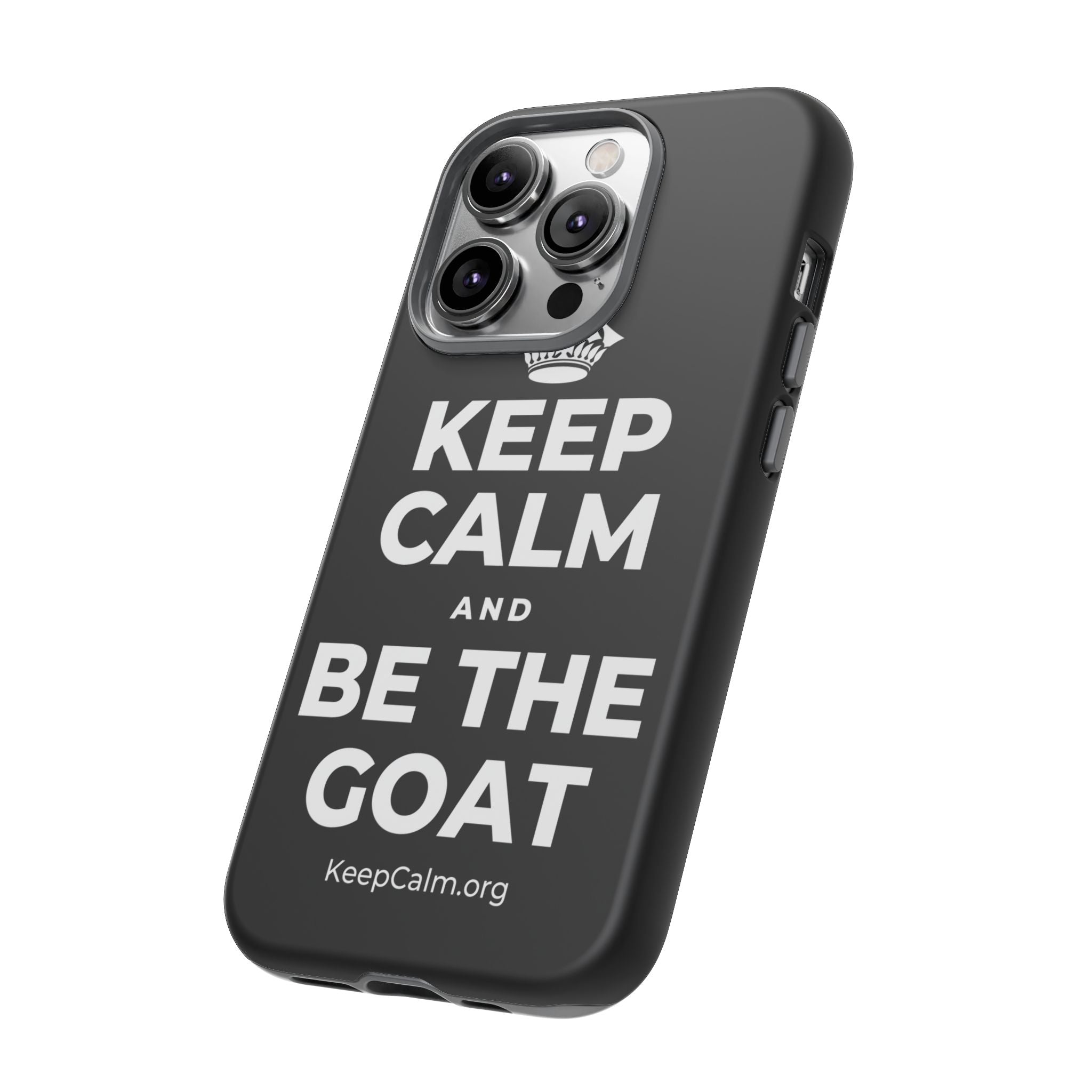 KEEP CALM AND BE THE GOAT Phone Case