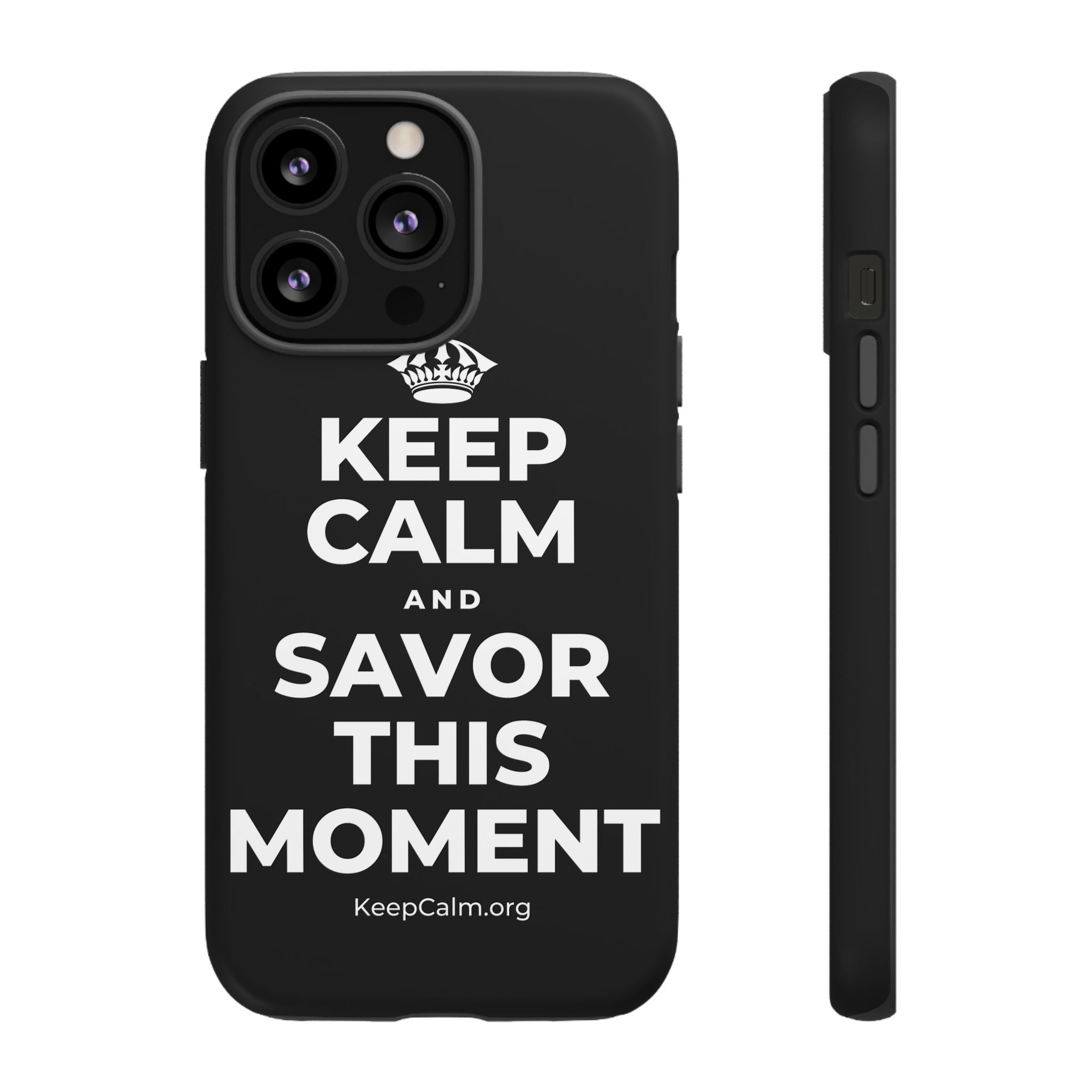 KEEP CALM AND SAVOR THIS MOMENT Phone Case