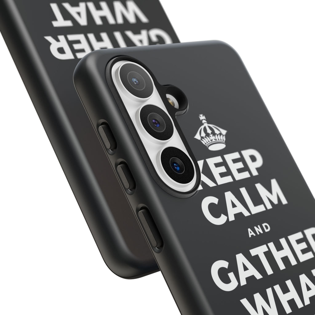 KEEP CALM AND GATHER WHAT YOU'RE GRATEFUL FOR Phone Case (Dark)