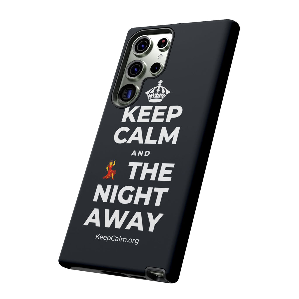 KEEP CALM AND 💃 THE NIGHT AWAY Phone Case (Dark)