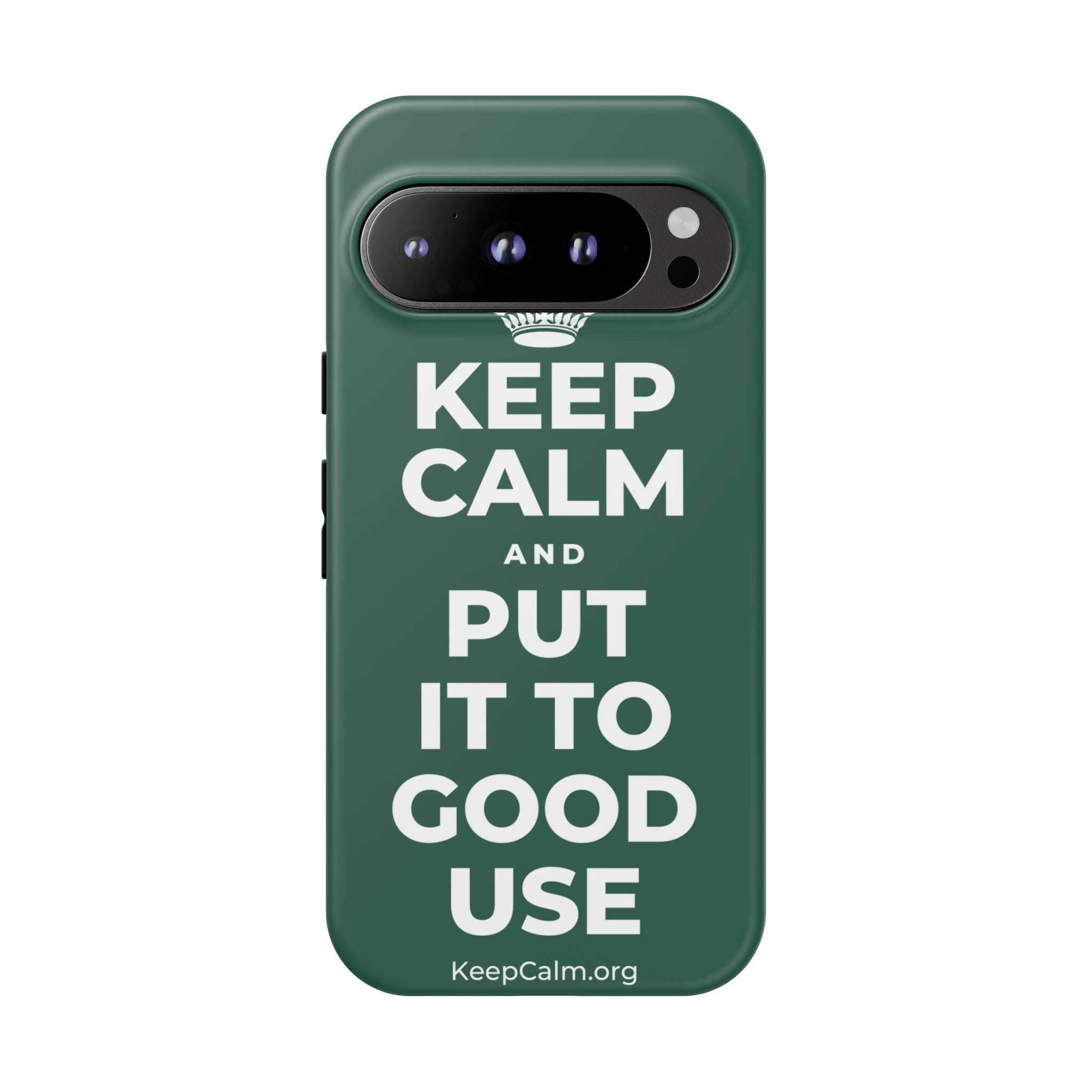 KEEP CALM AND PUT IT TO GOOD USE Phone Case