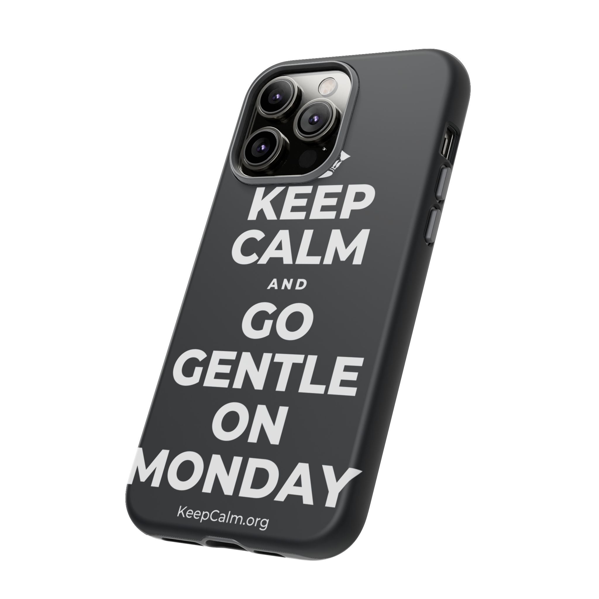 KEEP CALM AND GO GENTLE ON MONDAY Phone Case (Dark)