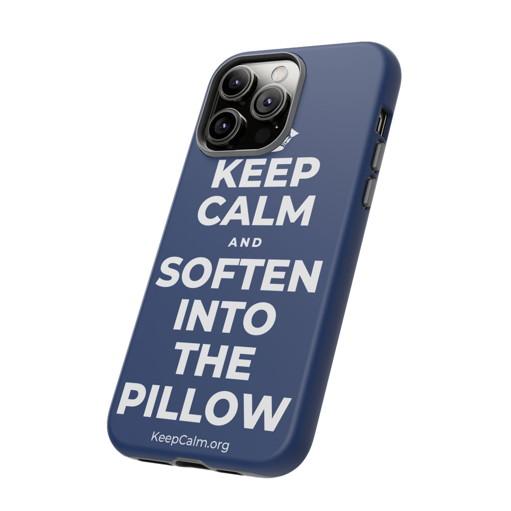 KEEP CALM AND SOFTEN INTO THE PILLOW Phone Case