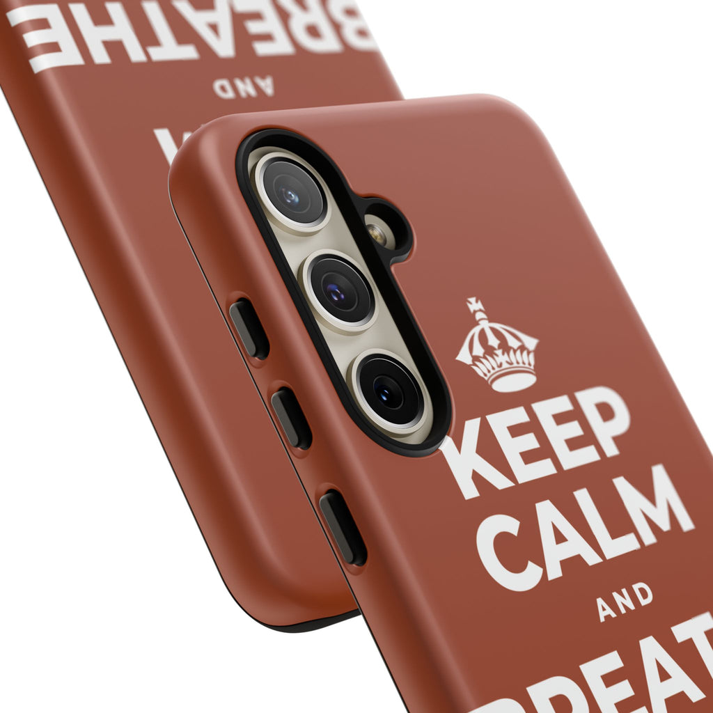 KEEP CALM AND BREATHE IN FOR FOUR Phone Case