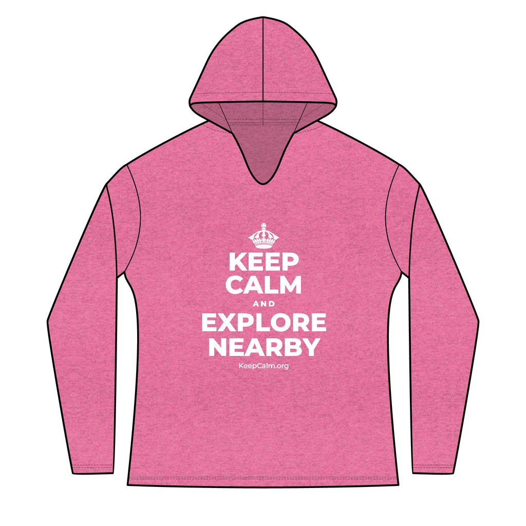 KEEP CALM AND EXPLORE NEARBY Women's Long Sleeve Hoodie