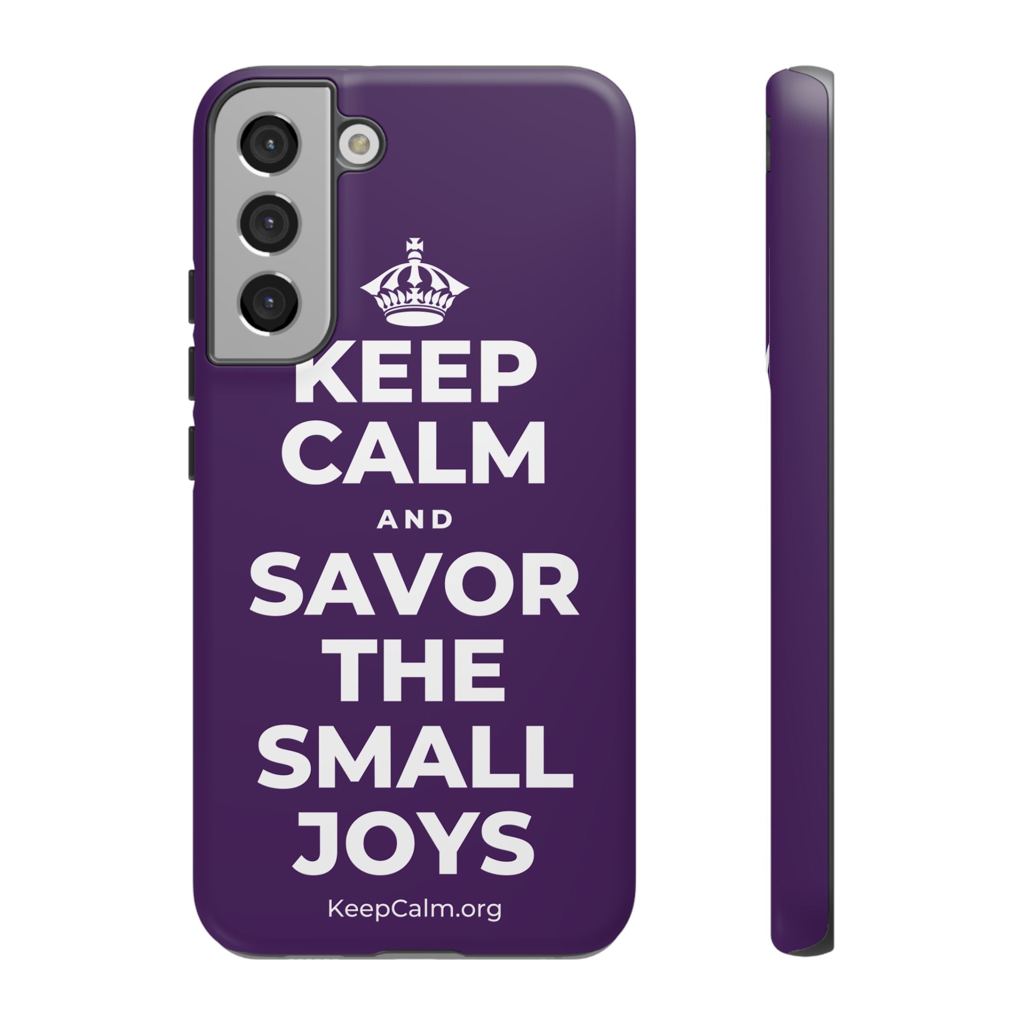KEEP CALM AND SAVOR THE SMALL JOYS Phone Case