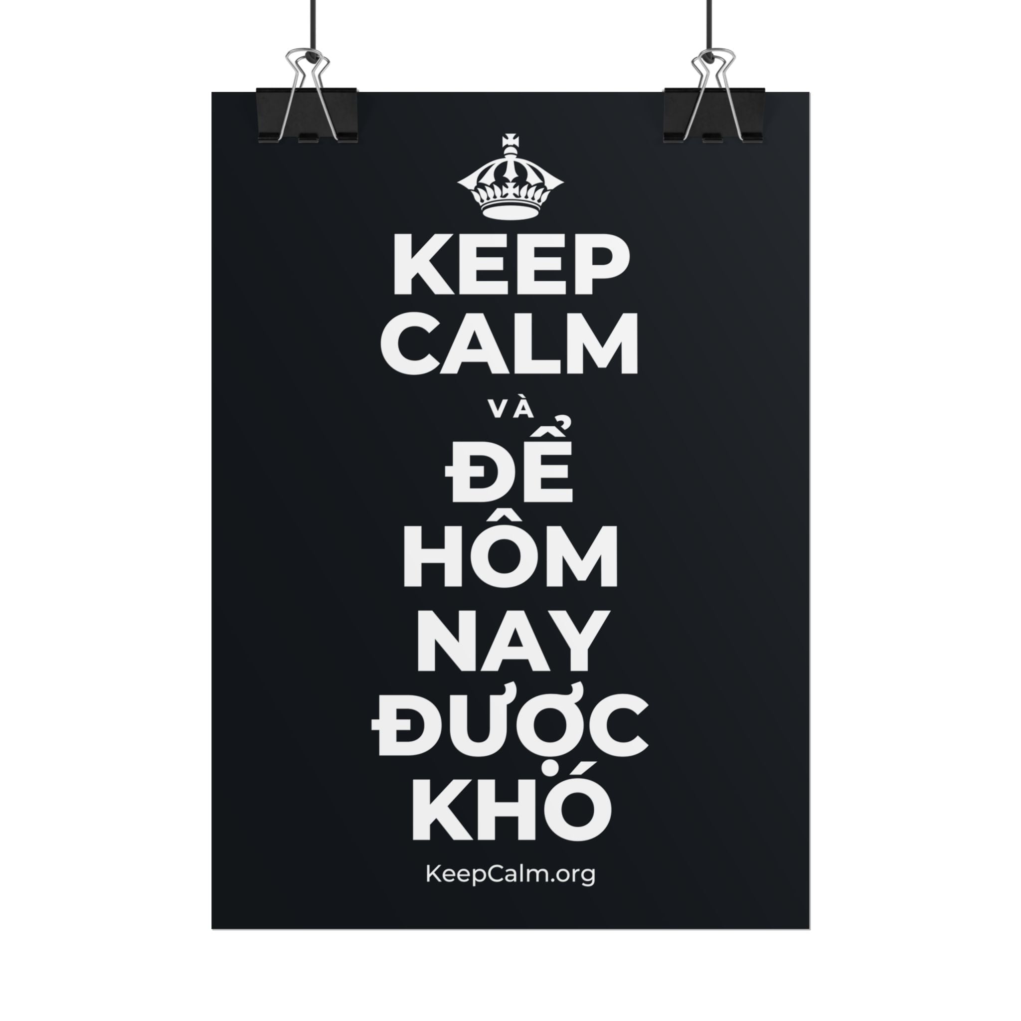 KEEP CALM VÀ ĐỂ HÔM NAY ĐƯỢC KHÓ Poster (Dark)
