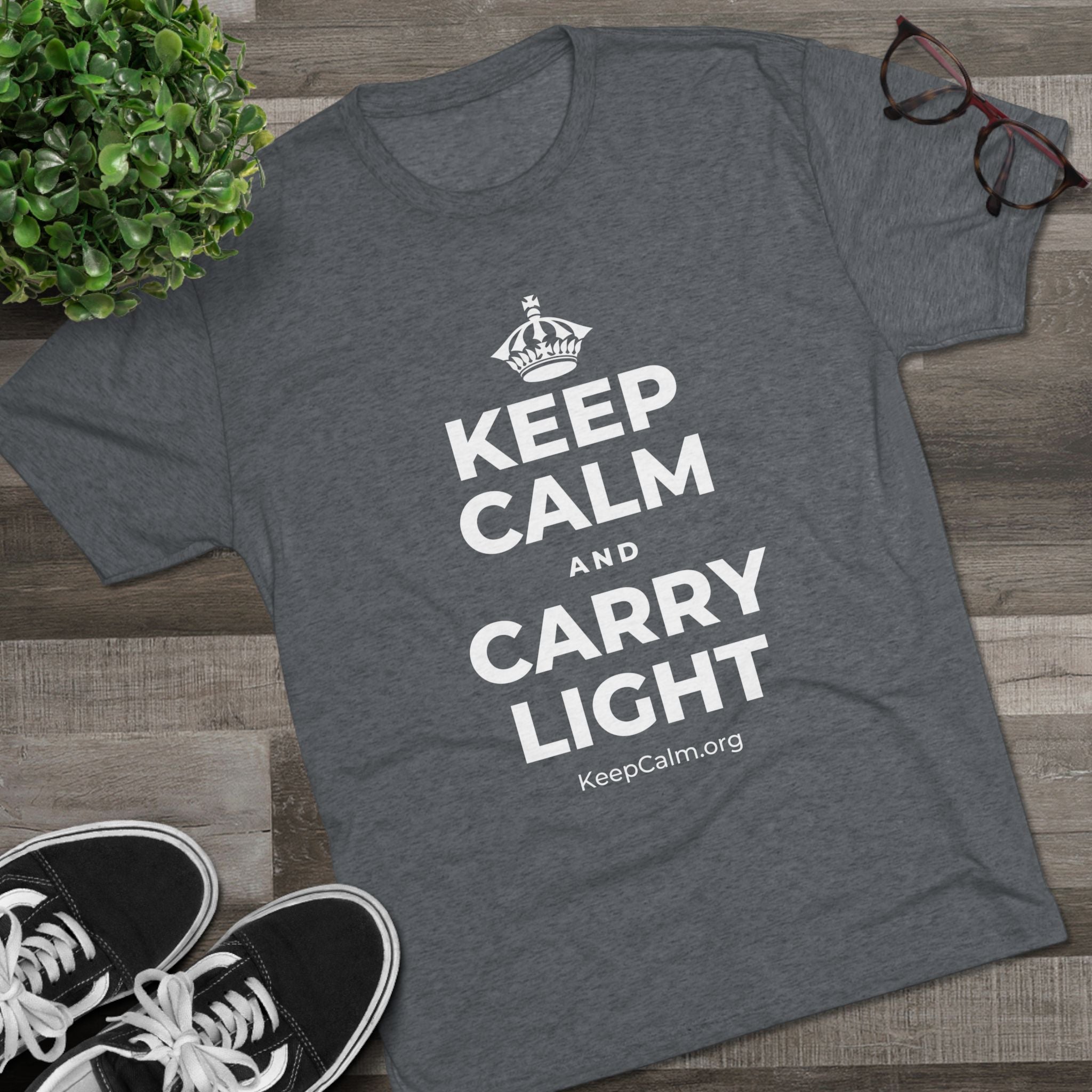 KEEP CALM AND CARRY LIGHT Tri-Blend Tee