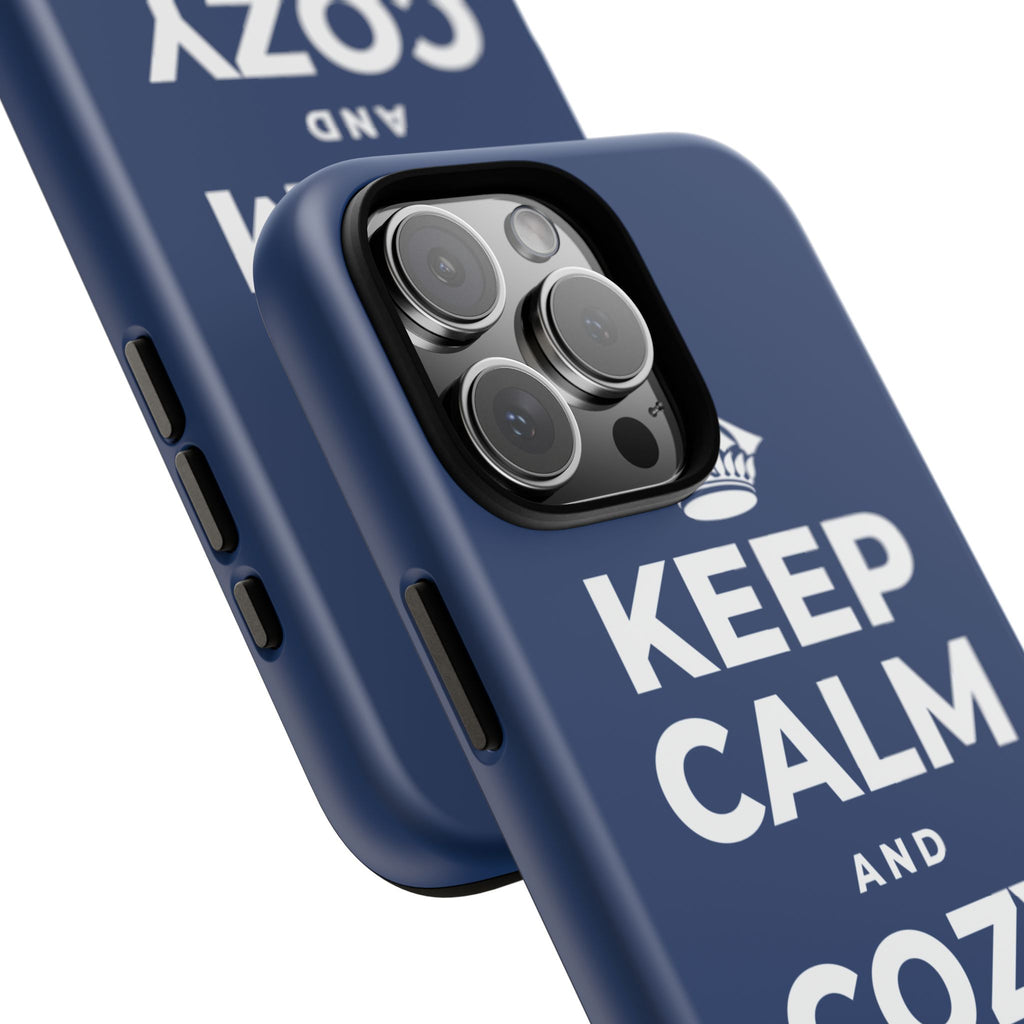 KEEP CALM AND COZY UP INSIDE Phone Case