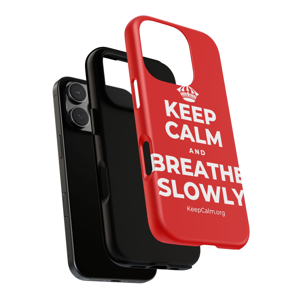 KEEP CALM AND BREATHE SLOWLY Phone Case