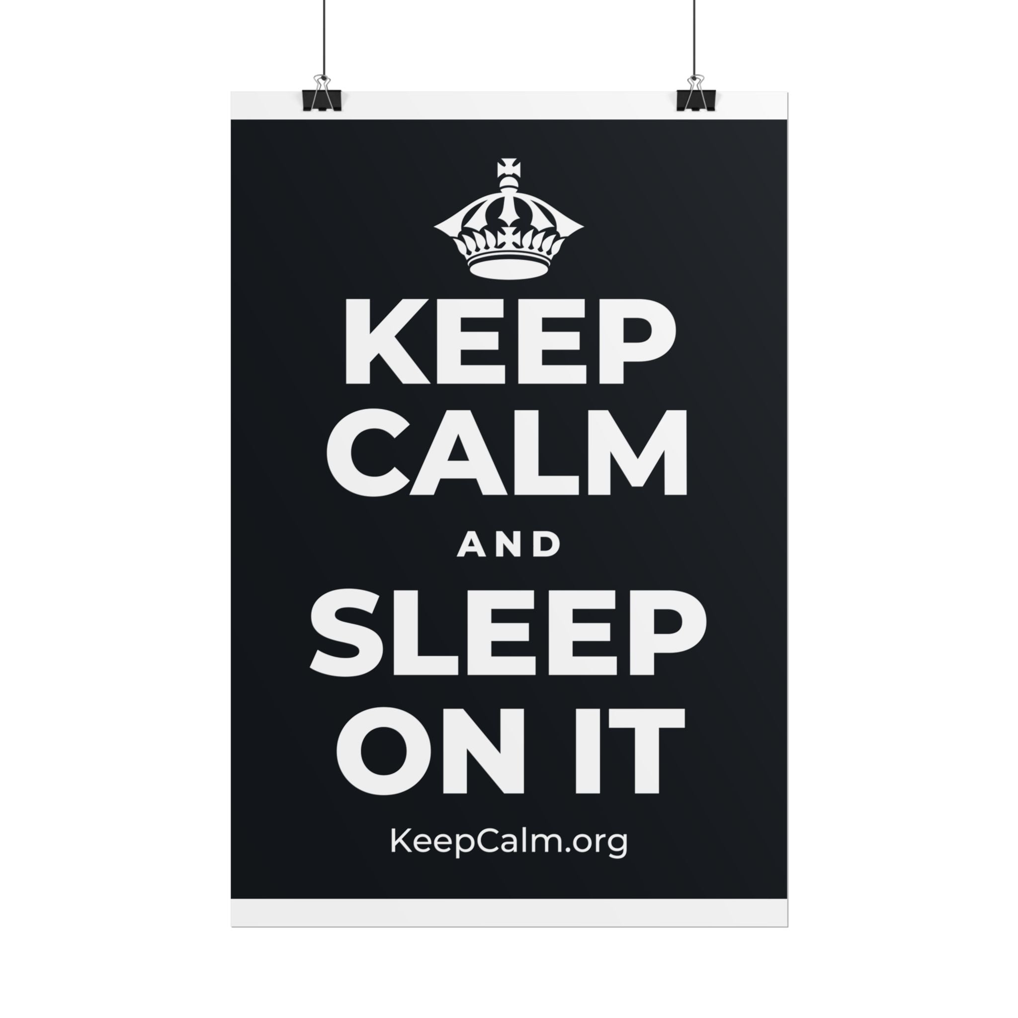KEEP CALM AND SLEEP ON IT Poster (Dark)