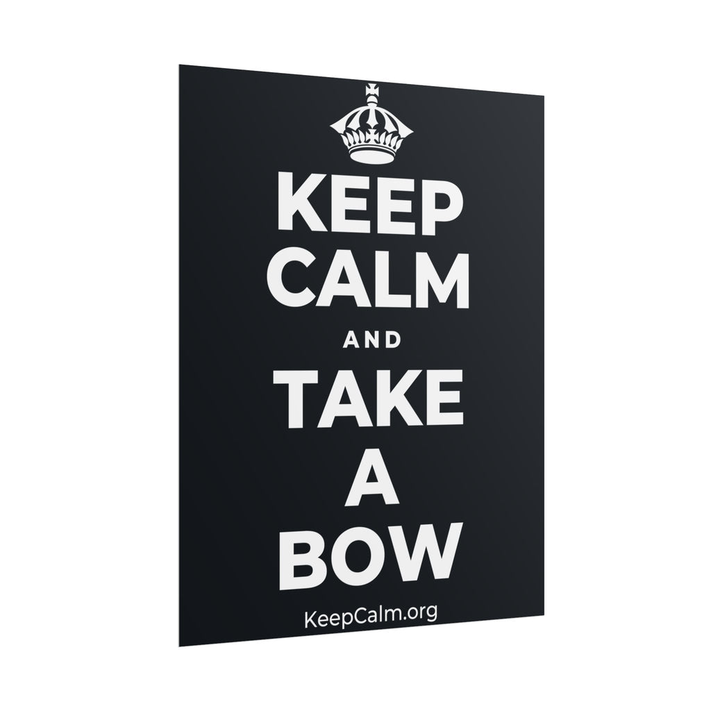 KEEP CALM AND TAKE A BOW Poster (Dark)