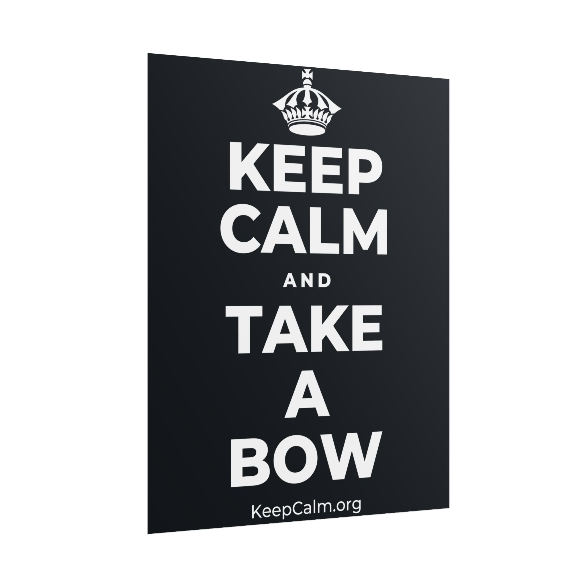 KEEP CALM AND TAKE A BOW Poster (Dark)