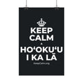 KEEP CALM A HOʻOKUʻU I KA LĀ Satin Poster (Dark)