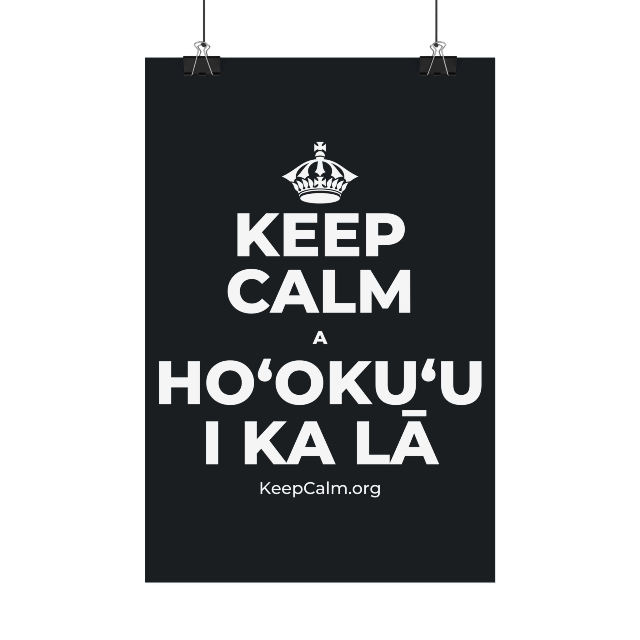 KEEP CALM A HOʻOKUʻU I KA LĀ Satin Poster (Dark)