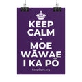KEEP CALM A MOE WĀWAE I KA PŌ Poster