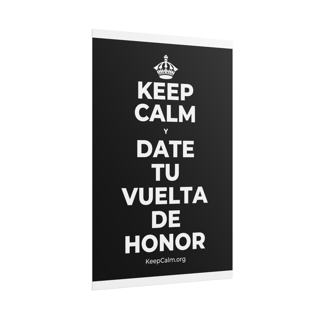 KEEP CALM Y DATE TU VUELTA DE HONOR Poster