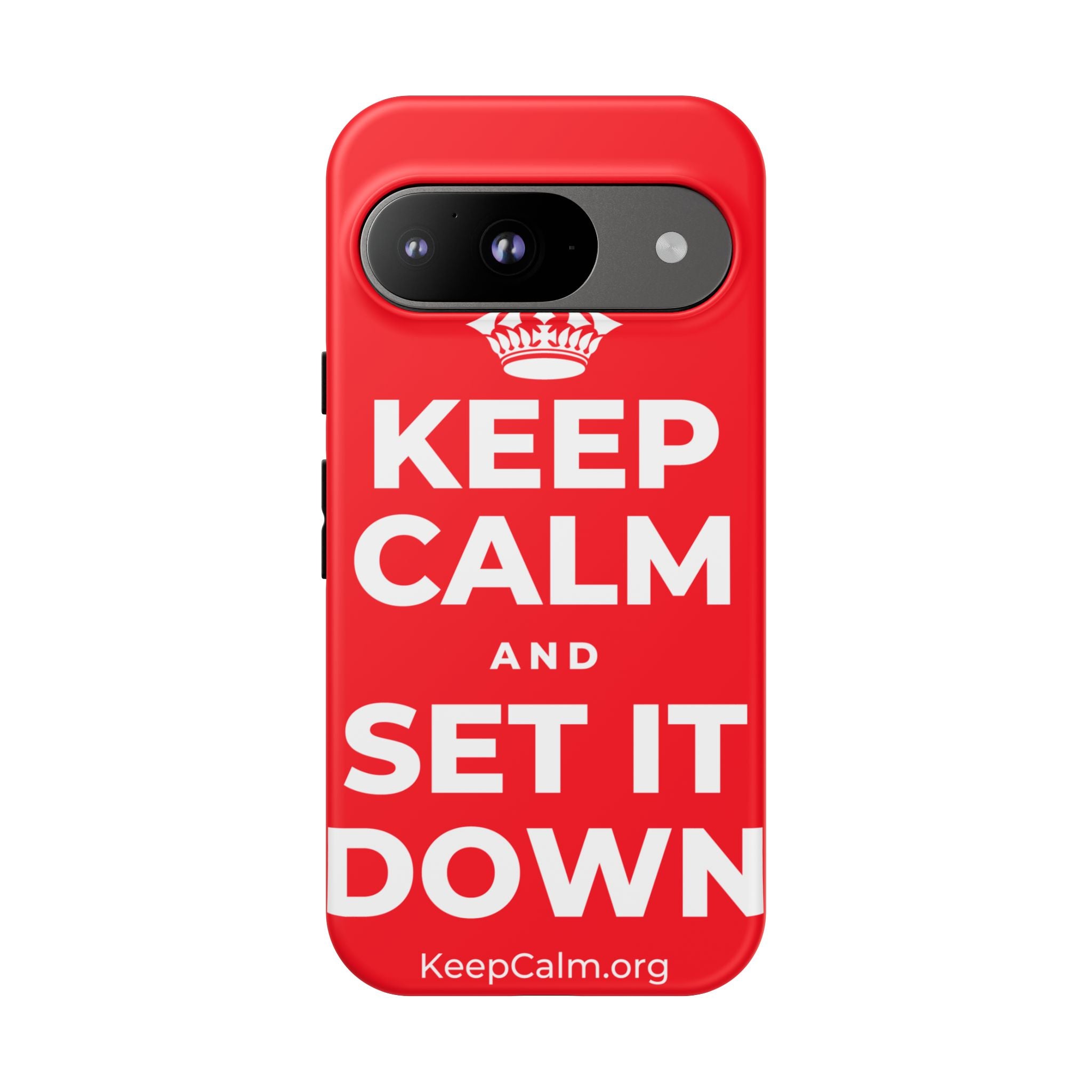 KEEP CALM AND SET IT DOWN Phone Case