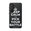 KEEP CALM AND PICK YOUR BATTLE Phone Case (Dark)