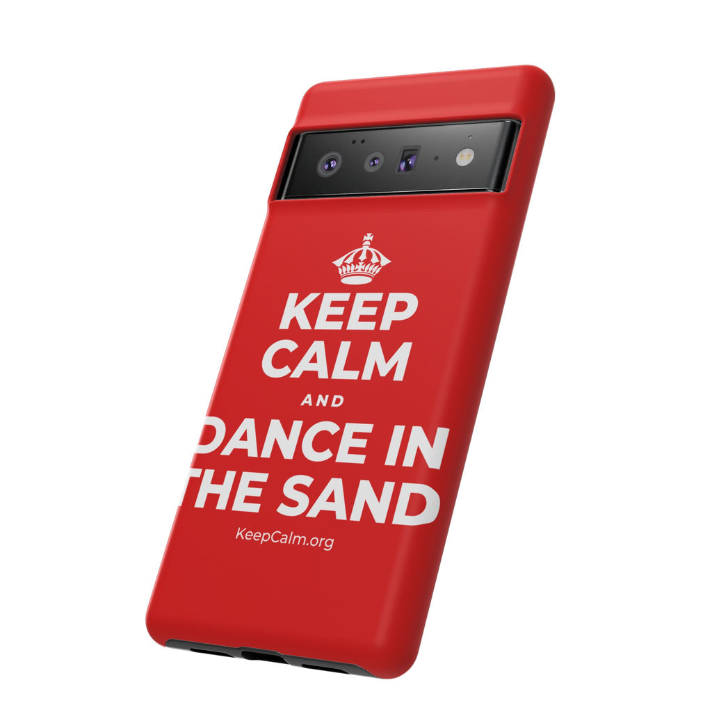 KEEP CALM AND DANCE IN THE SAND Phone Case
