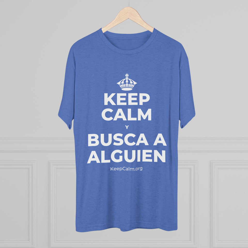 KEEP CALM Y BUSCA A ALGUIEN Tri-Blend Tee